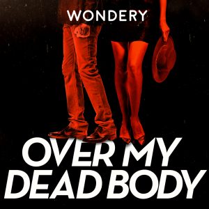 Over my dead body Podcast Cover Art