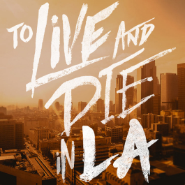 To Live and Die in LA